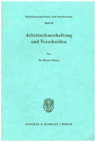 Kniha Arbeitnehmerhaftung und Verschulden. Helmut Döring