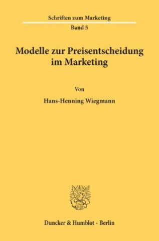 Kniha Modelle zur Preisentscheidung im Marketing. Hans-Henning Wiegmann