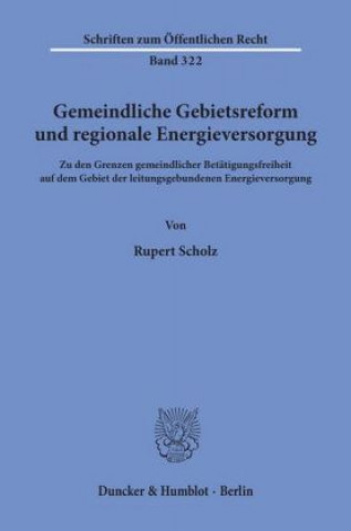 Könyv Gemeindliche Gebietsreform und regionale Energieversorgung. Rupert Scholz