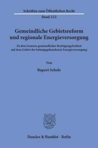 Kniha Gemeindliche Gebietsreform und regionale Energieversorgung. Rupert Scholz