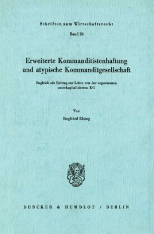 Könyv Erweiterte Kommanditistenhaftung und atypische Kommanditgesellschaft. Siegfried Elsing
