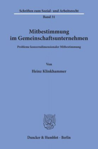 Kniha Mitbestimmung im Gemeinschaftsunternehmen. Heinz Klinkhammer