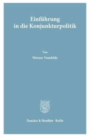 Kniha Einführung in die Konjunkturpolitik. Werner Vomfelde