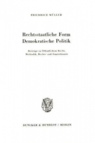 Kniha Rechtsstaatliche Form - Demokratische Politik. Friedrich Müller