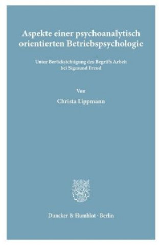Carte Aspekte einer psychoanalytisch orientierten Betriebspsychologie Christa Lippmann