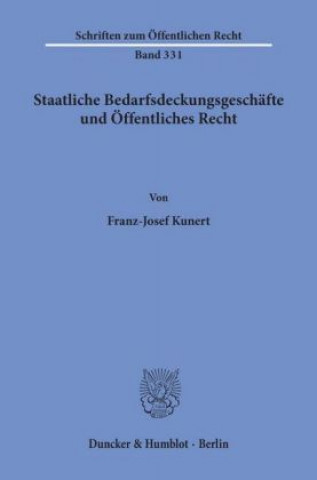 Könyv Staatliche Bedarfsdeckungsgeschäfte und Öffentliches Recht. Franz-Josef Kunert