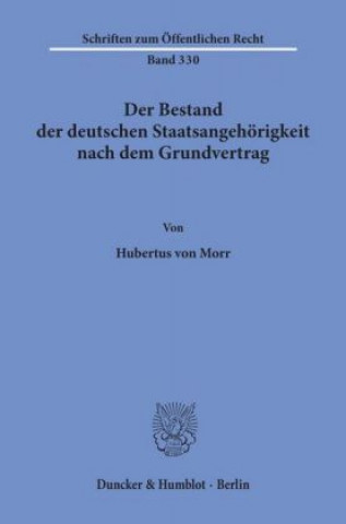 Book Der Bestand der deutschen Staatsangehörigkeit nach dem Grundvertrag. Hubertus von Morr