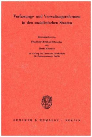 Könyv Verfassungs- und Verwaltungsreformen in den sozialistischen Staaten. Friedrich-Christian Schroeder