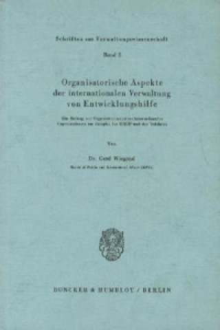 Carte Organisatorische Aspekte der internationalen Verwaltung von Entwicklungshilfe. Gerd Wiegand