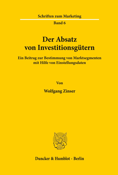 Książka Der Absatz von Investitionsgütern. Wolfgang Zinser