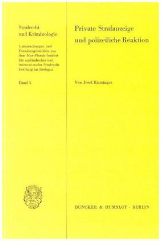 Könyv Private Strafanzeige und polizeiliche Reaktion. Josef Kürzinger