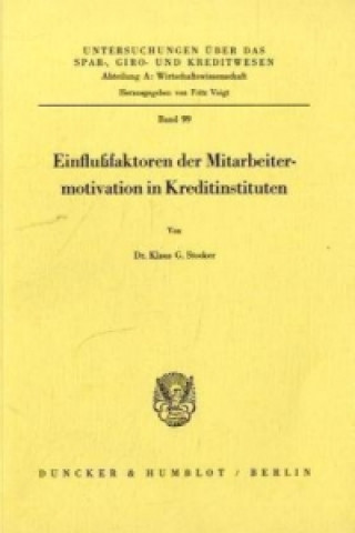Könyv Einflußfaktoren der Mitarbeitermotivation in Kreditinstituten. Klaus G. Stocker