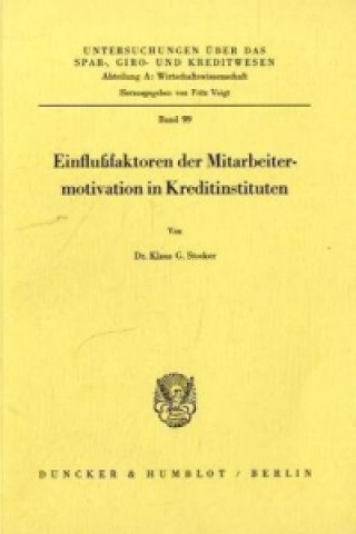 Kniha Einflußfaktoren der Mitarbeitermotivation in Kreditinstituten. Klaus G. Stocker