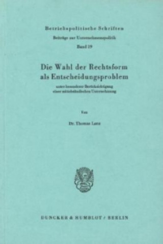 Knjiga Die Wahl der Rechtsform als Entscheidungsproblem Thomas Lanz