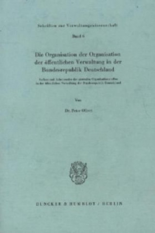 Knjiga Die Organisation der Organisation der öffentlichen Verwaltung in der Bundesrepublik Deutschland. Peter Olivet