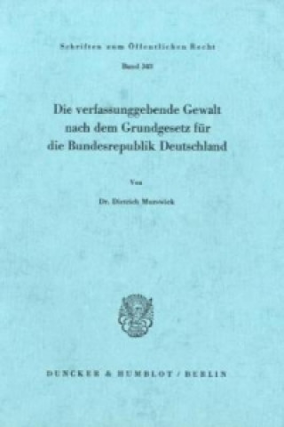 Könyv Die verfassunggebende Gewalt nach dem Grundgesetz für die Bundesrepublik Deutschland. Dietrich Murswiek