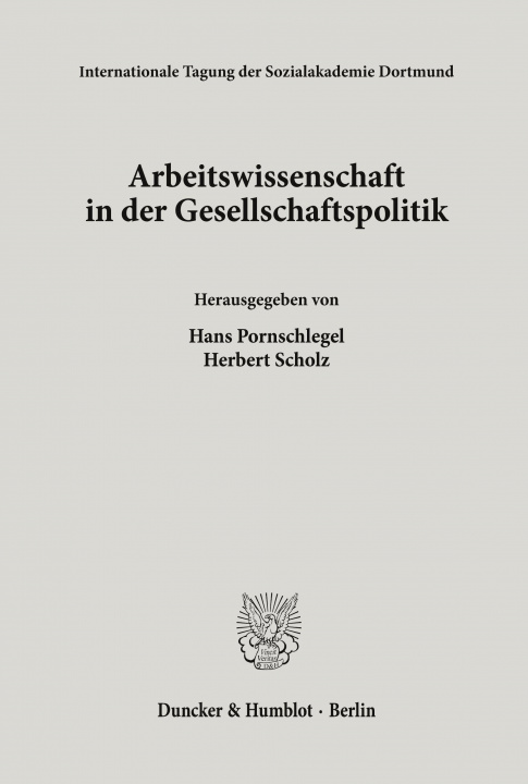 Kniha Arbeitswissenschaft in der Gesellschaftspolitik. Hans Pornschlegel