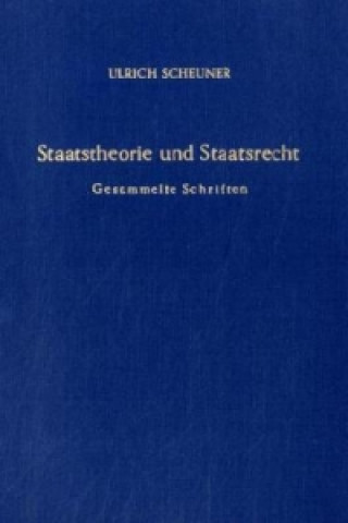 Libro Staatstheorie und Staatsrecht. Ulrich Scheuner