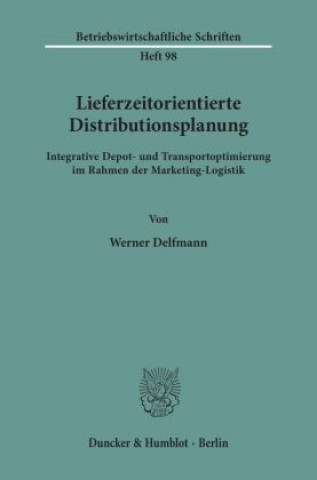 Book Lieferzeitorientierte Distributionsplanung. Werner Delfmann