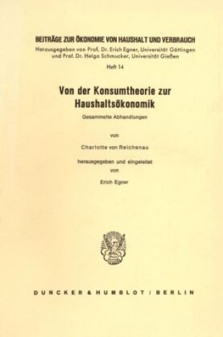 Kniha Von der Konsumtheorie zur Haushaltsökonomik. Charlotte Reichenau