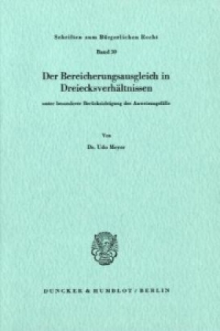 Buch Der Bereicherungsausgleich in Dreiecksverhältnissen unter besonderer Berücksichtigung der Anweisungsfälle. Udo Meyer