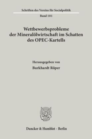 Kniha Wettbewerbsprobleme der Mineralölwirtschaft im Schatten des OPEC-Kartells. Burkhardt Röper