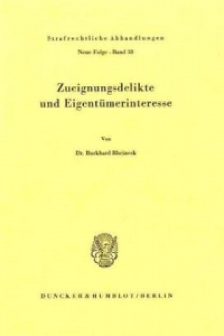 Knjiga Zueignungsdelikte und Eigentümerinteresse. Burkhard Rheineck