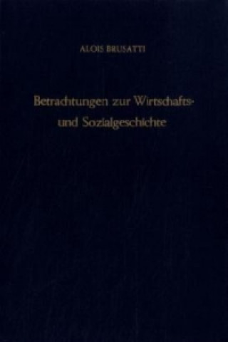 Livre Betrachtungen zur Wirtschafts- und Sozialgeschichte. Alois Brusatti