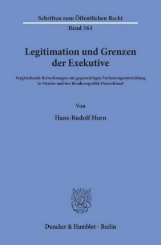 Libro Legitimation und Grenzen der Exekutive. Hans-Rudolf Horn