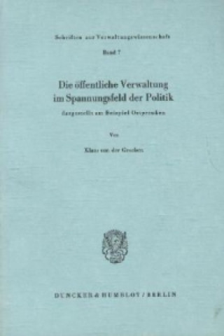 Knjiga Die öffentliche Verwaltung im Spannungsfeld der Politik, Klaus von der Groeben