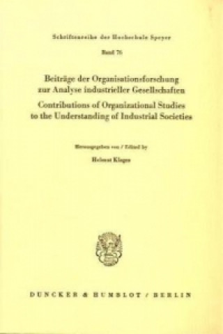 Carte Beiträge der Organisationsforschung zur Analyse industrieller Gesellschaften / Contributions of Organizational Studies to the Understanding of Industr Helmut Klages