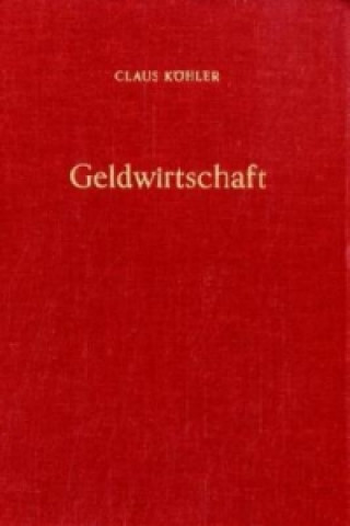 Book Geldwirtschaft. Claus Köhler