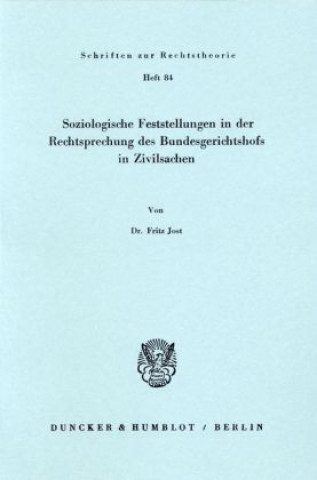 Carte Soziologische Feststellungen in der Rechtsprechung des Bundesgerichtshofs in Zivilsachen. Fritz Jost