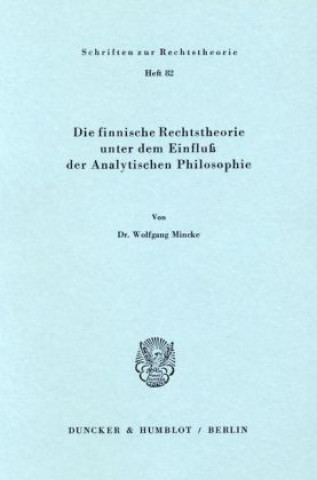 Kniha Die finnische Rechtstheorie unter dem Einfluß der Analytischen Philosophie. Wolfgang Mincke