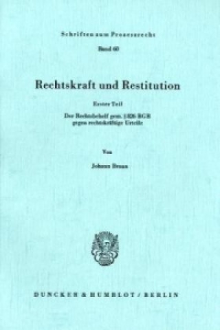 Könyv Rechtskraft und Restitution. Johann Braun