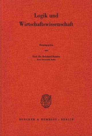 Kniha Logik und Wirtschaftswissenschaft. Reinhard Kamitz