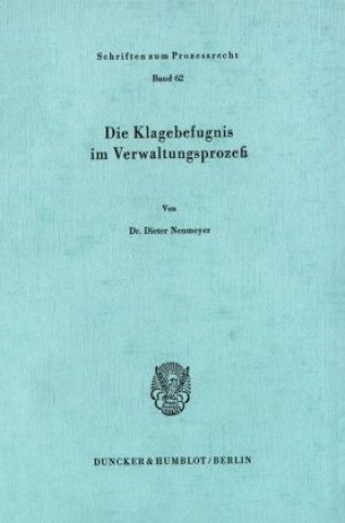 Książka Die Klagebefugnis im Verwaltungsprozeß. Dieter Neumeyer