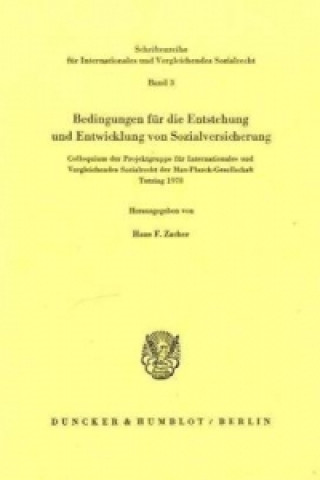 Książka Bedingungen für die Entstehung und Entwicklung von Sozialversicherung. Hans F. Zacher