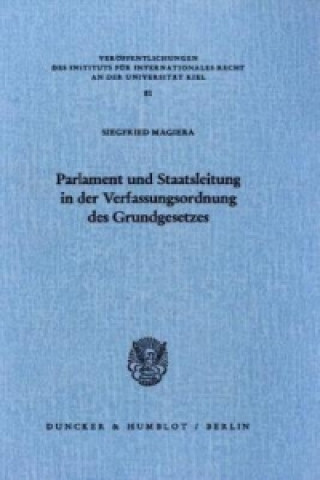 Könyv Parlament und Staatsleitung in der Verfassungsordnung des Grundgesetzes. Siegfried Magiera