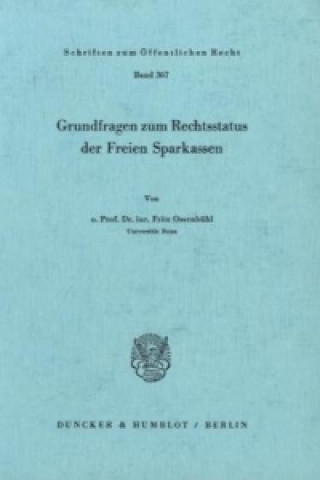 Carte Grundfragen zum Rechtsstatus der Freien Sparkassen. Fritz Ossenbühl