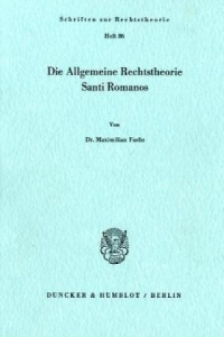 Книга Die Allgemeine Rechtstheorie Santi Romanos. Maximilian Fuchs