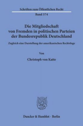 Knjiga Die Mitgliedschaft von Fremden in politischen Parteien der Bundesrepublik Deutschland. Christoph von Katte