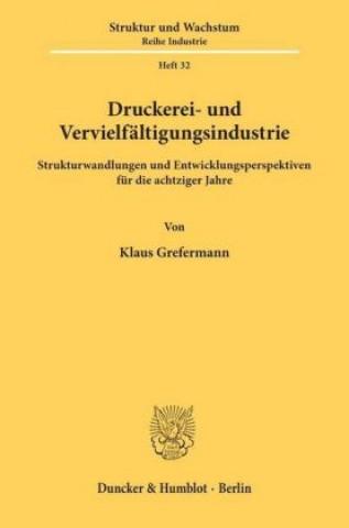 Książka Druckerei- und Vervielfältigungsindustrie. Klaus Grefermann