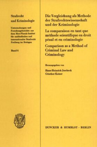 Kniha Die Vergleichung als Methode der Strafrechtswissenschaft und der Kriminologie. Hans-Heinrich Jescheck