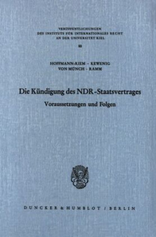 Kniha Die Kündigung des NDR Staatsvertrages. Wolfgang Hoffmann-Riem