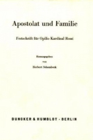 Könyv Apostolat und Familie. Herbert Schambeck
