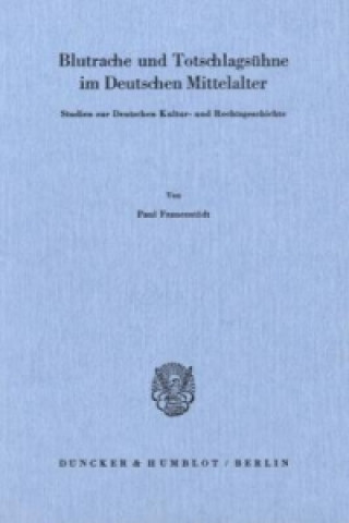 Livre Blutrache und Todtschlagsühne im Deutschen Mittelalter. Paul Frauenstädt