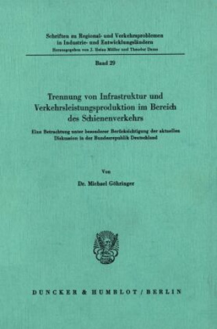 Libro Trennung von Infrastruktur und Verkehrsleistungsproduktion im Bereich des Schienenverkehrs. Michael Göhringer