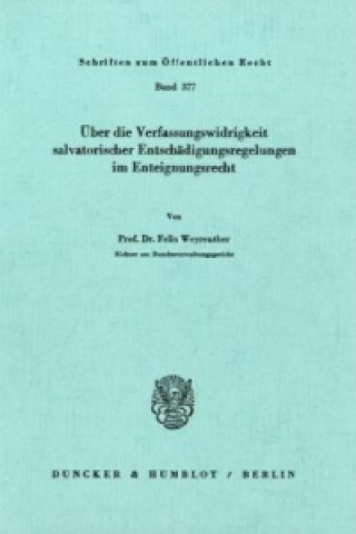 Könyv Über die Verfassungswidrigkeit salvatorischer Entschädigungsregelungen im Enteignungsrecht. Felix Weyreuther