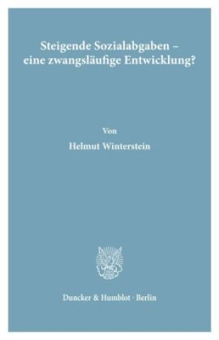 Kniha Steigende Sozialabgaben - eine zwangsläufige Entwicklung? Helmut Winterstein